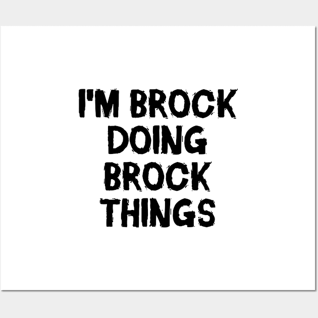 I'm Brock doing Brock things Wall Art by hoopoe